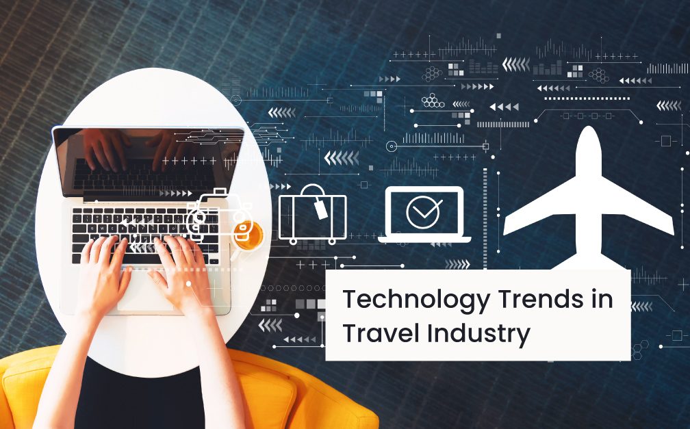 Five Emerging Technology Trends in Travel Industry   